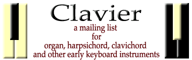 Clavier: a mailing list for early keyboard instruments